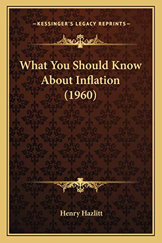 9781169829848: What You Should Know About Inflation (1960)