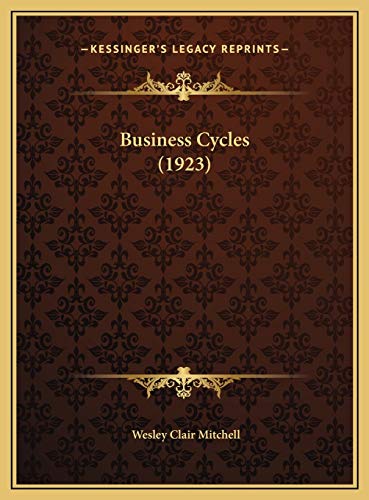 Stock image for Business Cycles (1923) for sale by ThriftBooks-Dallas