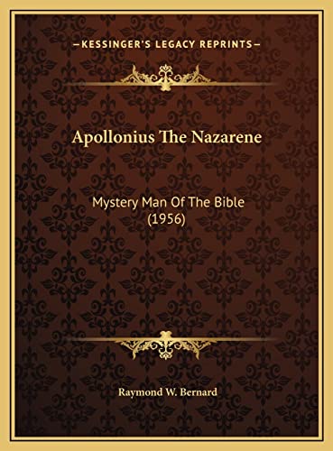 9781169831056: Apollonius The Nazarene: Mystery Man Of The Bible (1956)