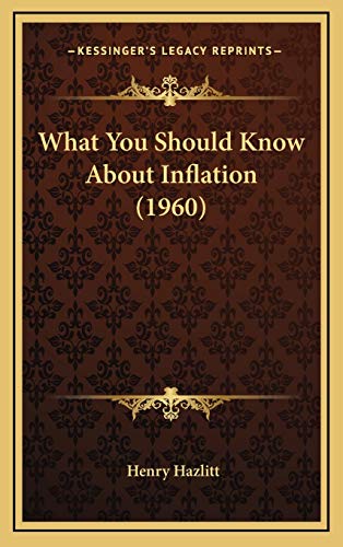 9781169831506: What You Should Know About Inflation (1960)