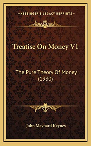 Stock image for Treatise On Money V1: The Pure Theory Of Money (1930) for sale by Lucky's Textbooks