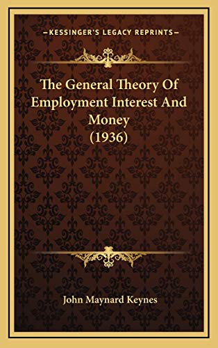 Stock image for The General Theory Of Employment Interest And Money (1936) for sale by Irish Booksellers