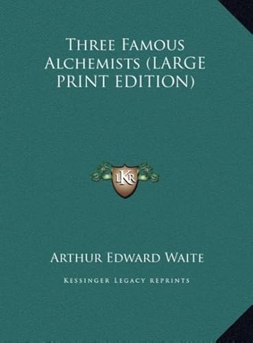 Three Famous Alchemists (9781169832268) by Waite, Arthur Edward