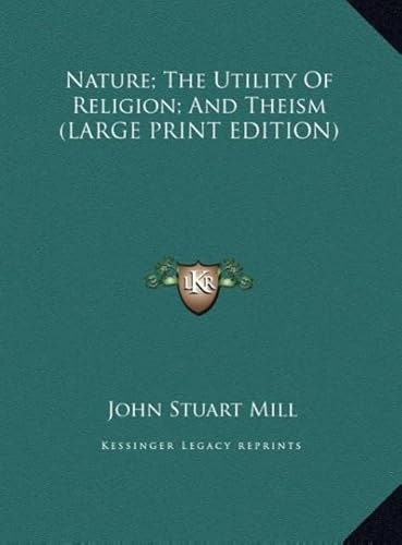 Nature; The Utility of Religion; And Theism (9781169832497) by Mill, John Stuart