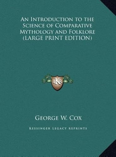 An Introduction to the Science of Comparative Mythology and Folklore (9781169833067) by Cox, George W.