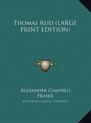 Thomas Reid (LARGE PRINT EDITION) (9781169833838) by Fraser, Alexander Campbell