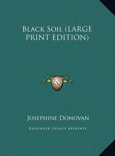 Black Soil (LARGE PRINT EDITION) (9781169834361) by Donovan, Josephine