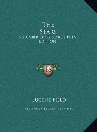 The Stars: A Slumber Story (LARGE PRINT EDITION) (9781169834644) by Field, Eugene
