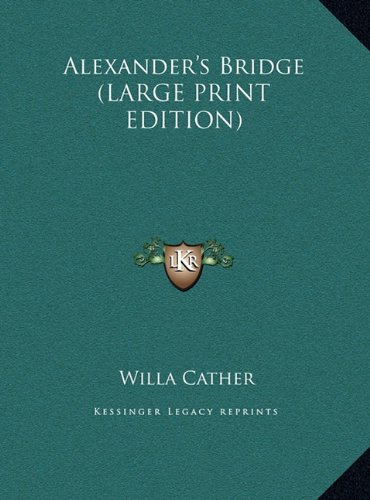 Alexander's Bridge (LARGE PRINT EDITION) (9781169834927) by Cather, Willa