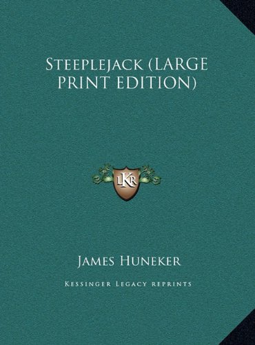 Steeplejack (LARGE PRINT EDITION) (9781169835177) by Huneker, James