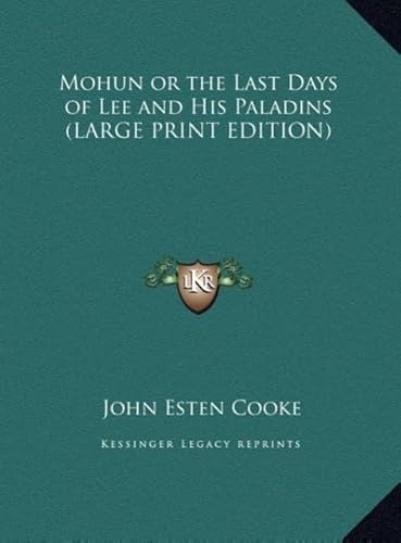 9781169835665: Mohun or the Last Days of Lee and His Paladins (LARGE PRINT EDITION)