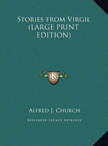 Stories from Virgil (LARGE PRINT EDITION) (9781169836235) by Church, Alfred J.