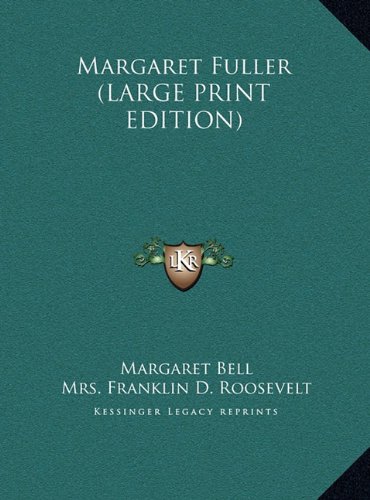 Margaret Fuller (LARGE PRINT EDITION) (9781169837355) by Bell, Margaret
