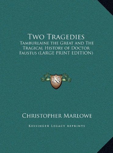 Two Tragedies: Tamburlaine the Great and the Tragical History of Doctor Faustus (9781169840478) by Marlowe, Christopher