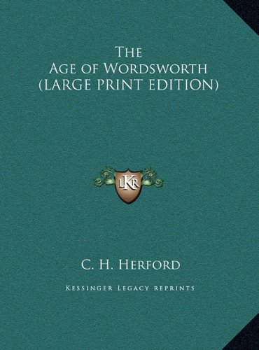 The Age of Wordsworth (LARGE PRINT EDITION) (9781169840683) by Herford, C. H.