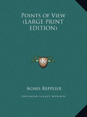 Points of View (LARGE PRINT EDITION) (9781169842472) by Repplier, Agnes