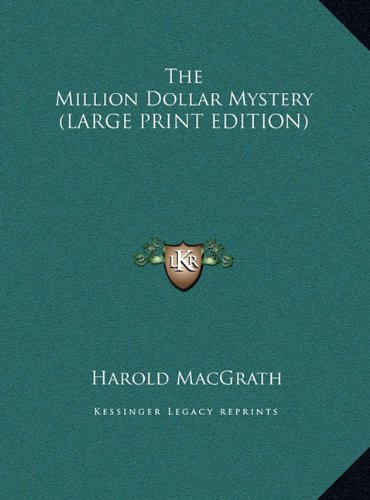 The Million Dollar Mystery (LARGE PRINT EDITION) (9781169843448) by MacGrath, Harold