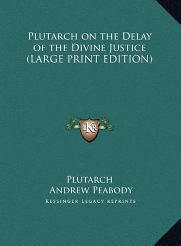 Plutarch on the Delay of the Divine Justice (9781169843479) by Plutarch