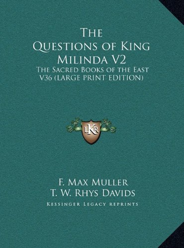 The Questions of King Milinda V2: The Sacred Books of the East V36 (LARGE PRINT EDITION) (9781169843639) by Muller, F. Max
