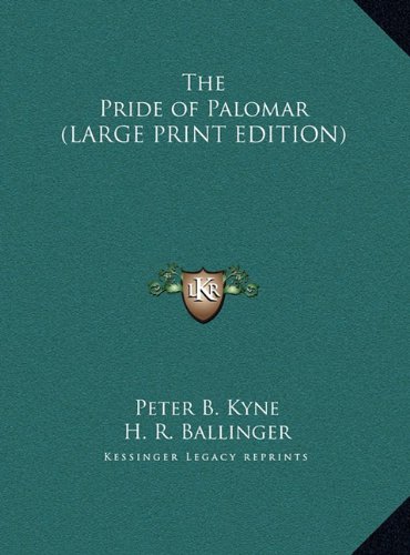 The Pride of Palomar (LARGE PRINT EDITION) (9781169844025) by Kyne, Peter B.