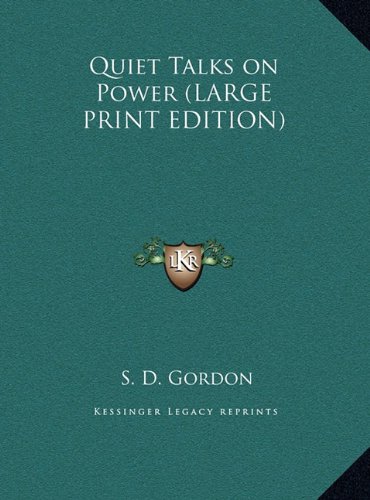 Quiet Talks on Power (LARGE PRINT EDITION) (9781169847002) by Gordon, S. D.