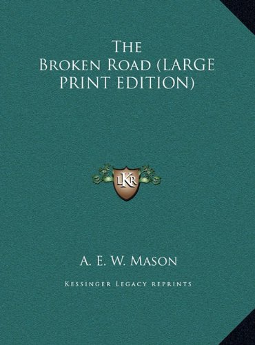 The Broken Road (LARGE PRINT EDITION) (9781169847736) by Mason, A. E. W.