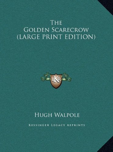 The Golden Scarecrow (LARGE PRINT EDITION) (9781169850729) by Walpole, Hugh