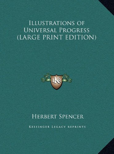 Illustrations of Universal Progress (LARGE PRINT EDITION) (9781169850767) by Spencer, Herbert