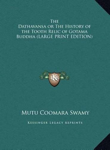 9781169850903: The Dathavansa or The History of the Tooth Relic of Gotama Buddha (LARGE PRINT EDITION)