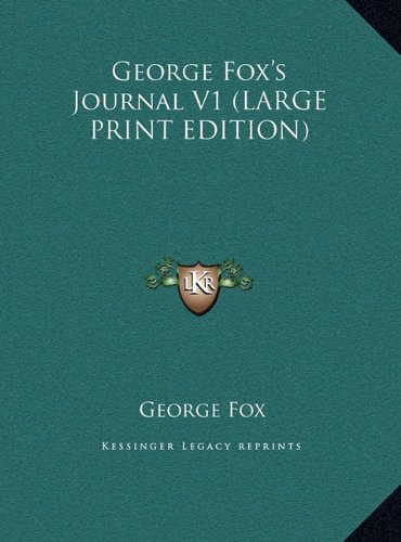 George Fox's Journal V1 (LARGE PRINT EDITION) (9781169852884) by Fox, George