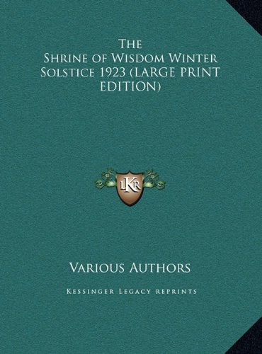 The Shrine of Wisdom Winter Solstice 1923 (LARGE PRINT EDITION) (9781169853539) by Various Authors