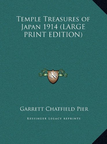 Temple Treasures of Japan 1914 (LARGE PRINT EDITION) (9781169856219) by Pier, Garrett Chatfield