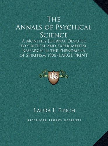 9781169856318: The Annals of Psychical Science: A Monthly Journal Devoted to Critical and Experimental Research in the Phenomena of Spiritism 1906