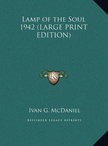 Lamp of the Soul 1942 (LARGE PRINT EDITION) (9781169857957) by McDaniel, Ivan G.
