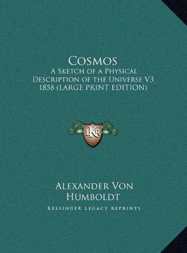 Cosmos: A Sketch of a Physical Description of the Universe V3 1858 (9781169860063) by Von Humboldt, Alexander