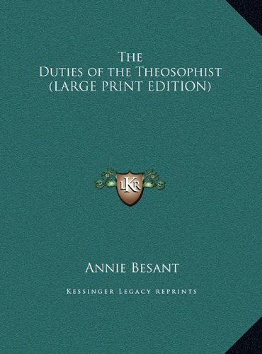 The Duties of the Theosophist (LARGE PRINT EDITION) (9781169860469) by Besant, Annie
