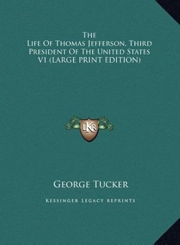 The Life of Thomas Jefferson, Third President of the United States V1 (9781169865167) by Tucker, George