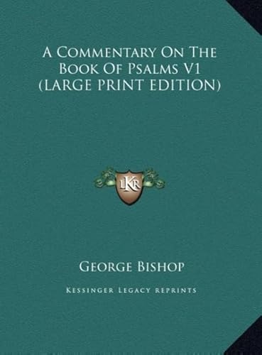 A Commentary on the Book of Psalms V1 (9781169865716) by Bishop, George