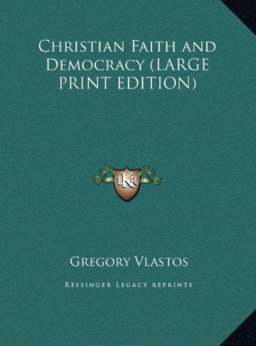 Christian Faith and Democracy (LARGE PRINT EDITION) (9781169866331) by Vlastos, Gregory
