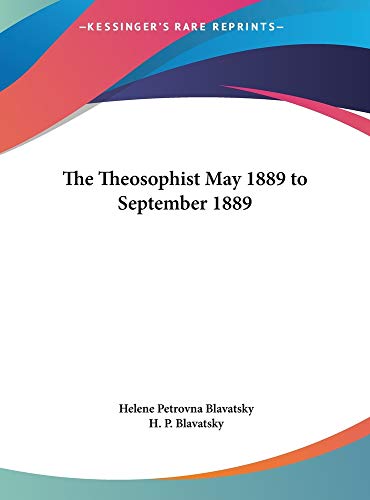 The Theosophist May 1889 to September 1889 (9781169867567) by Blavatsky, Helene Petrovna; Blavatsky, H. P.