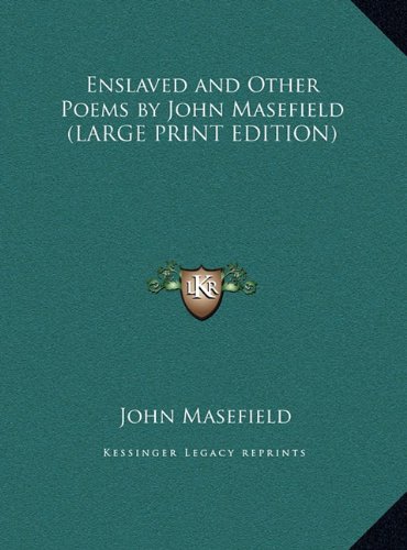 Enslaved and Other Poems by John Masefield (LARGE PRINT EDITION) (9781169874480) by Masefield, John