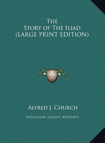 The Story of the Iliad (9781169876941) by Church, Alfred J.