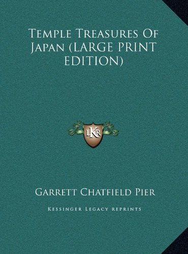 Temple Treasures Of Japan (LARGE PRINT EDITION) (9781169877702) by Pier, Garrett Chatfield