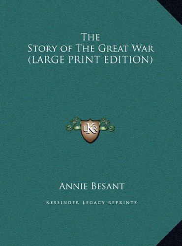 The Story of The Great War (LARGE PRINT EDITION) (9781169878860) by Besant, Annie