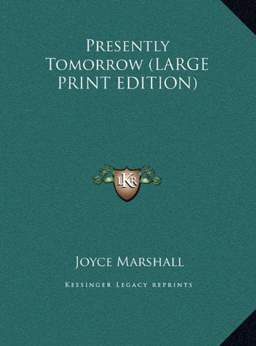 Presently Tomorrow (LARGE PRINT EDITION) (9781169881259) by Marshall, Joyce