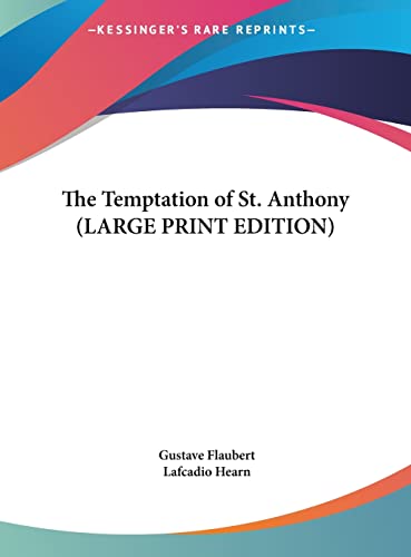 The Temptation of St. Anthony (LARGE PRINT EDITION) (9781169883178) by Flaubert, Gustave