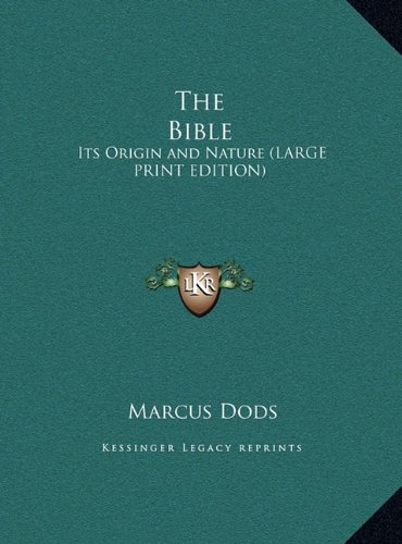 The Bible: Its Origin and Nature (LARGE PRINT EDITION) (9781169883451) by Dods, Marcus