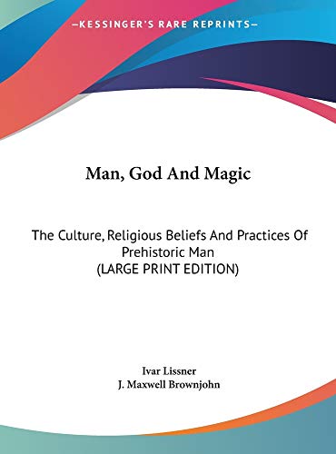 9781169886506: Man, God and Magic: The Culture, Religious Beliefs and Practices of Prehistoric Man (Large Print Edition)