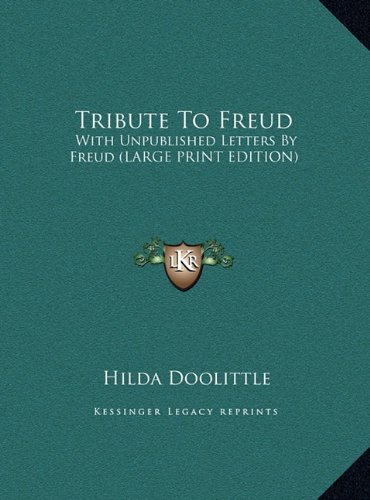 Tribute To Freud: With Unpublished Letters By Freud (LARGE PRINT EDITION) (9781169887244) by Doolittle, Hilda