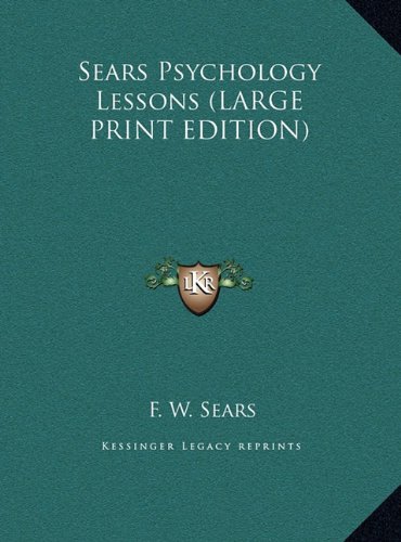 Sears Psychology Lessons (LARGE PRINT EDITION) (9781169888760) by Sears, F. W.